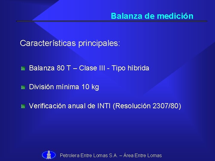 Balanza de medición Características principales: Balanza 80 T – Clase III - Tipo híbrida