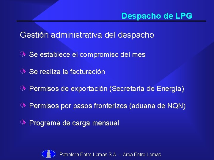 Despacho de LPG Gestión administrativa del despacho Se establece el compromiso del mes Se