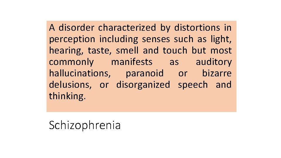 A disorder characterized by distortions in perception including senses such as light, hearing, taste,