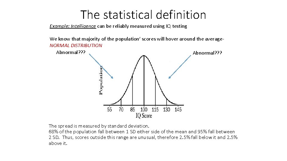 The statistical definition Example: Intelligence can be reliably measured using IQ testing We know