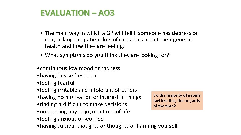 EVALUATION – AO 3 • The main way in which a GP will tell