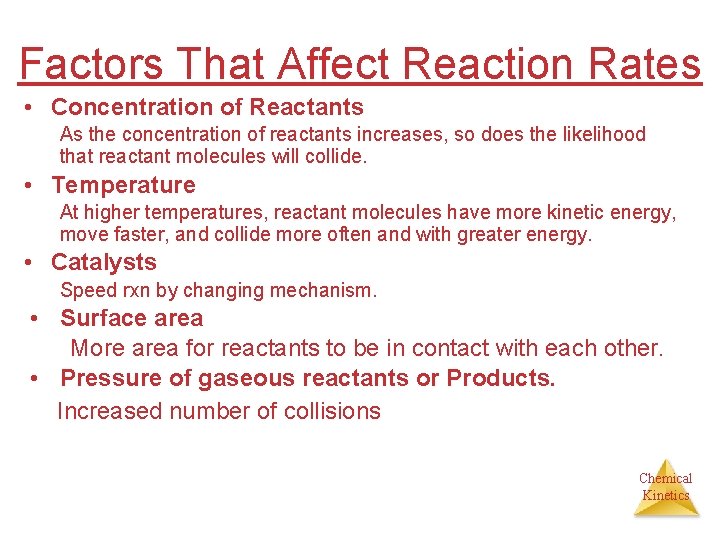 Factors That Affect Reaction Rates • Concentration of Reactants As the concentration of reactants