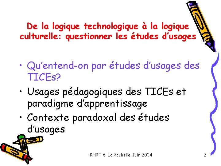 De la logique technologique à la logique culturelle: questionner les études d’usages • Qu’entend-on