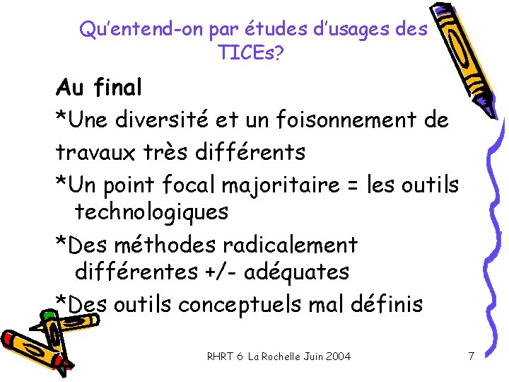 Qu’entend-on par études d’usages des TICEs? Au final *Une diversité et un foisonnement de