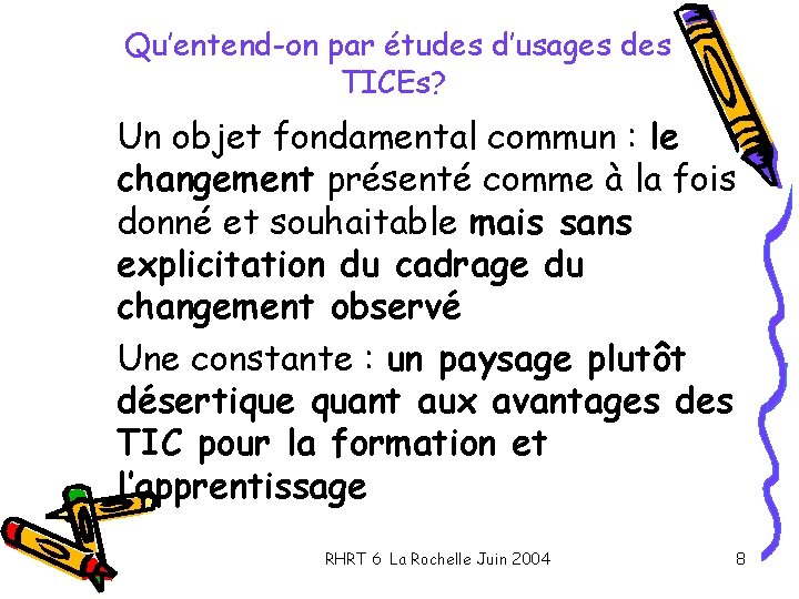 Qu’entend-on par études d’usages des TICEs? Un objet fondamental commun : le changement présenté