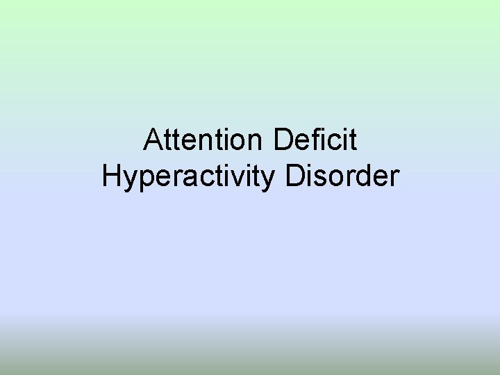 Attention Deficit Hyperactivity Disorder 