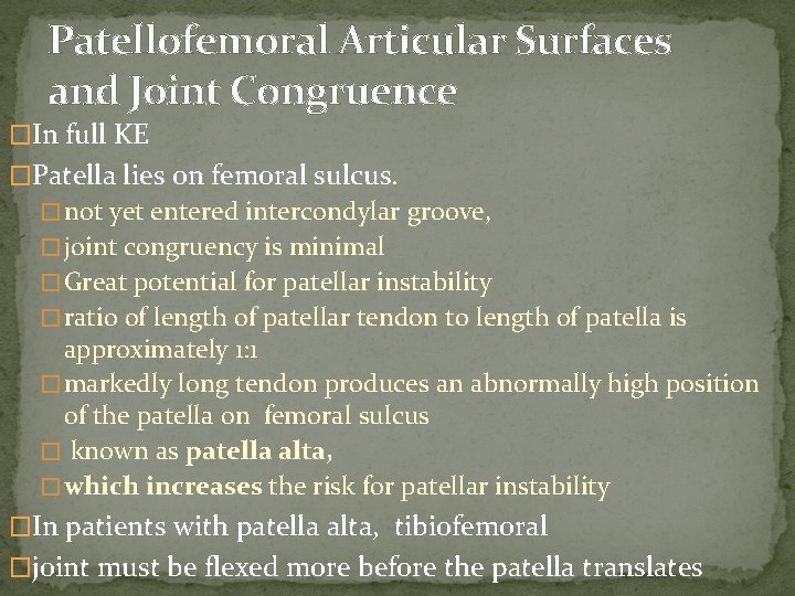 Patellofemoral Articular Surfaces and Joint Congruence �In full KE �Patella lies on femoral sulcus. Patellofemoral Articular Surfaces and Joint Congruence �In full KE �Patella lies on femoral sulcus.