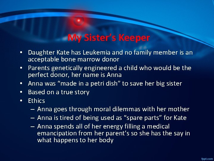 My Sister’s Keeper • Daughter Kate has Leukemia and no family member is an