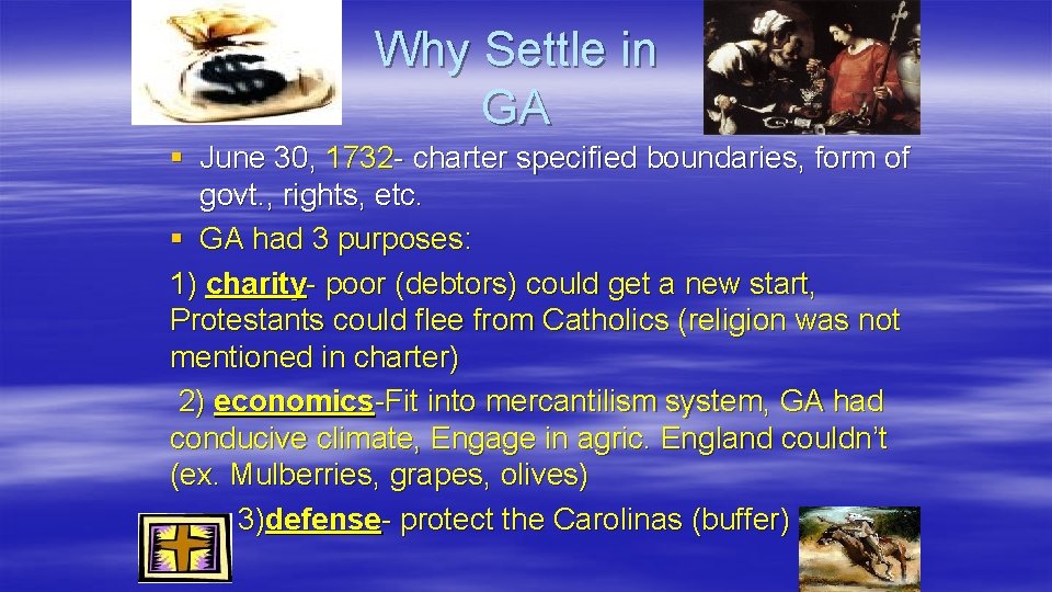 Why Settle in GA § June 30, 1732 - charter specified boundaries, form of