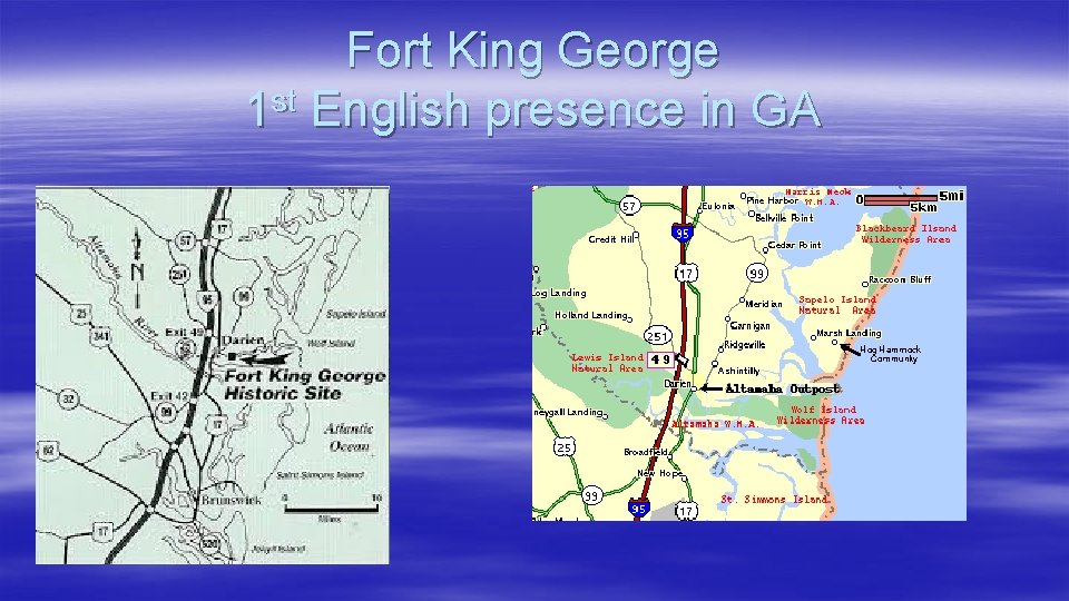 Fort King George st 1 English presence in GA 