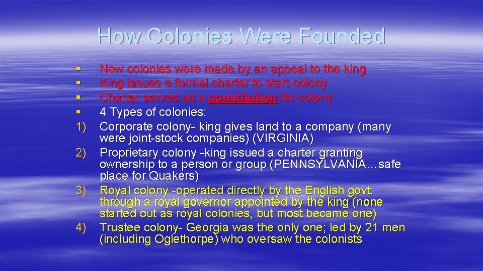 How Colonies Were Founded § § 1) 2) 3) 4) New colonies were made