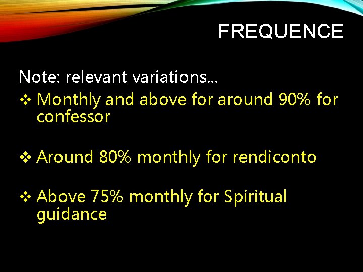 FREQUENCE Note: relevant variations. . . v Monthly and above for around 90% for