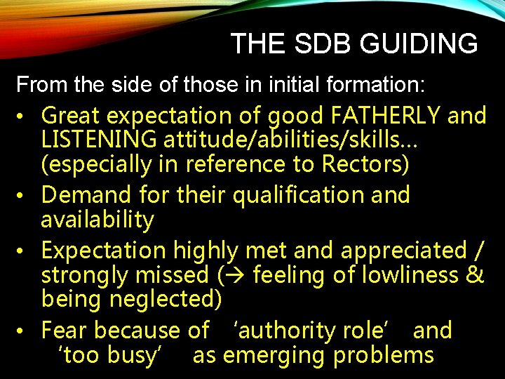 THE SDB GUIDING From the side of those in initial formation: • Great expectation