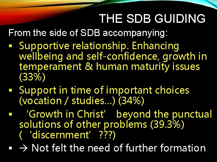 THE SDB GUIDING From the side of SDB accompanying: § Supportive relationship. Enhancing wellbeing