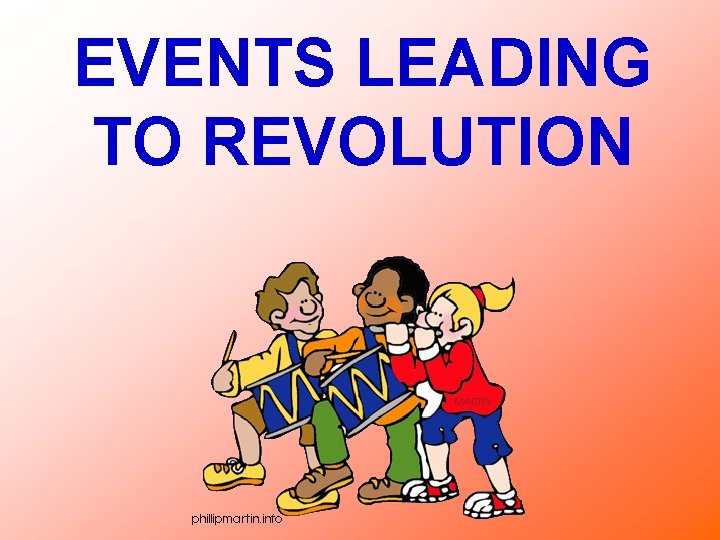 EVENTS LEADING TO REVOLUTION 