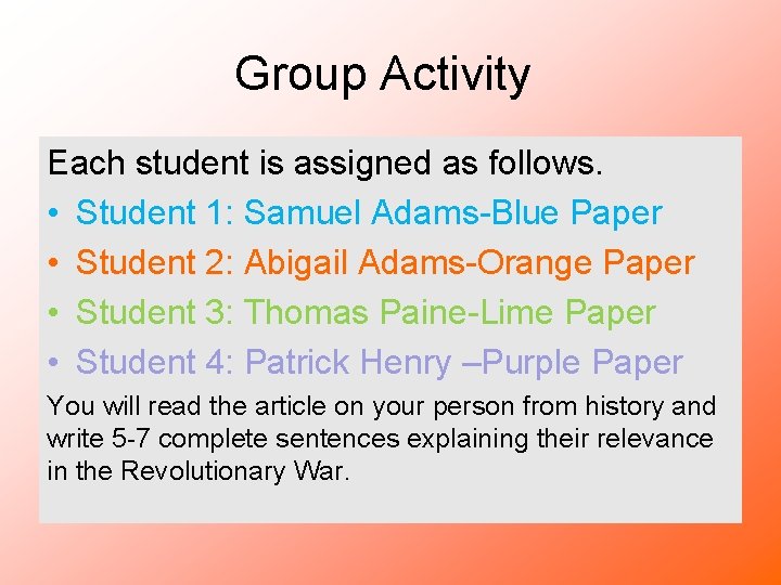 Group Activity Each student is assigned as follows. • Student 1: Samuel Adams-Blue Paper