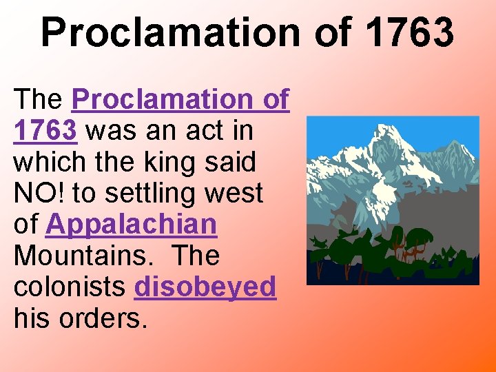 Proclamation of 1763 The Proclamation of 1763 was an act in which the king