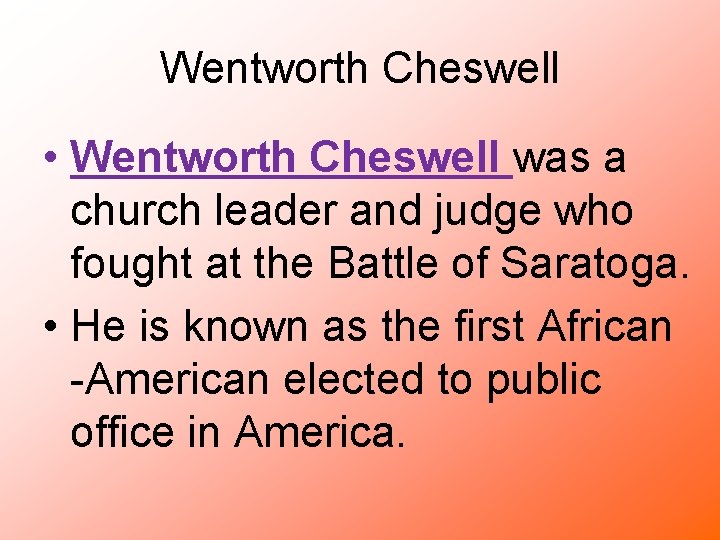 Wentworth Cheswell • Wentworth Cheswell was a church leader and judge who fought at