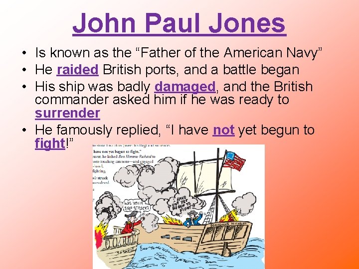 John Paul Jones • Is known as the “Father of the American Navy” •