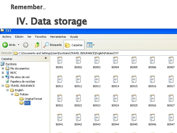 Remember …. IV. Data storage 