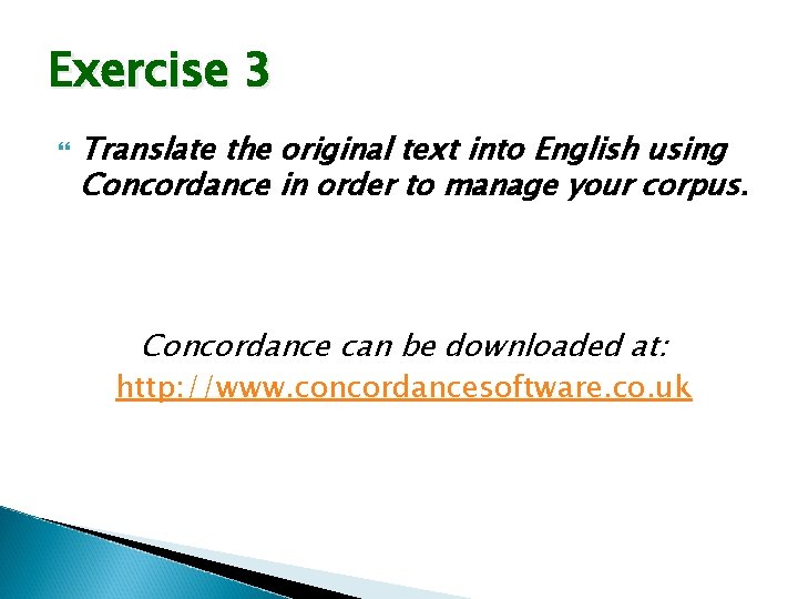 Exercise 3 Translate the original text into English using Concordance in order to manage