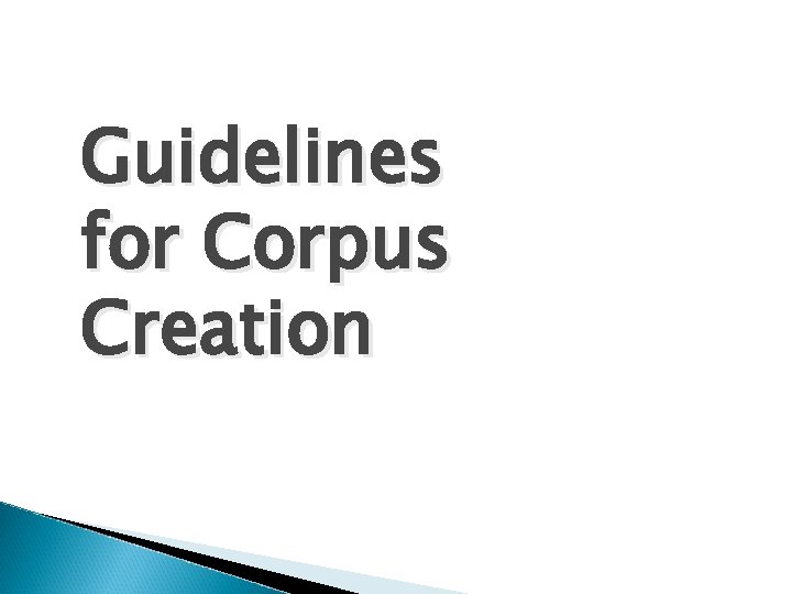 Guidelines for Corpus Creation 