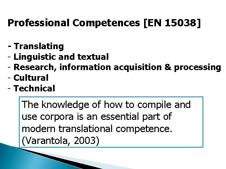 Professional Competences [EN 15038] - Translating - Linguistic and textual - Research, information acquisition