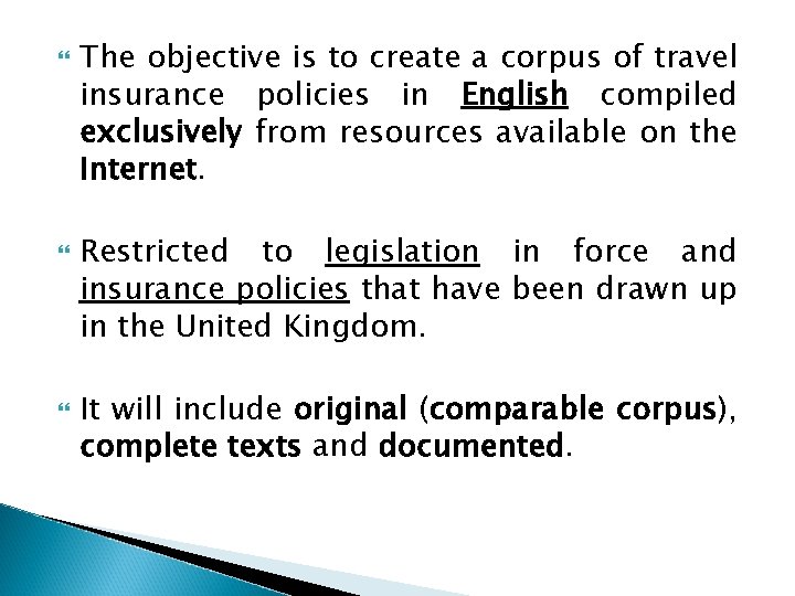  The objective is to create a corpus of travel insurance policies in English