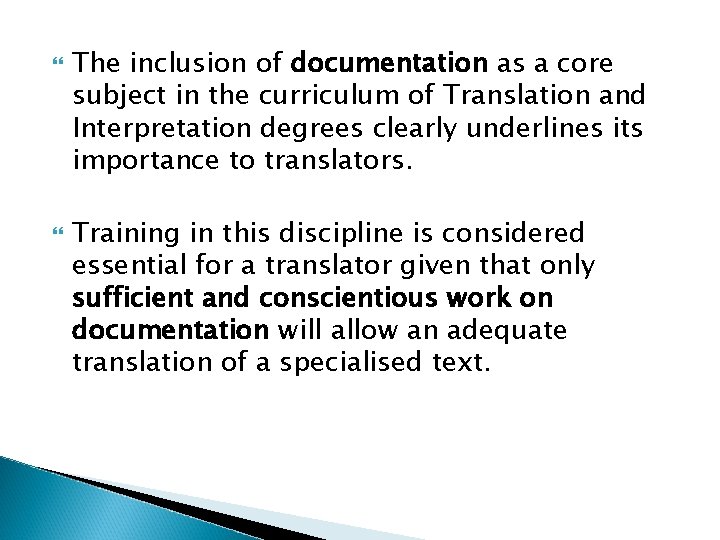  The inclusion of documentation as a core subject in the curriculum of Translation