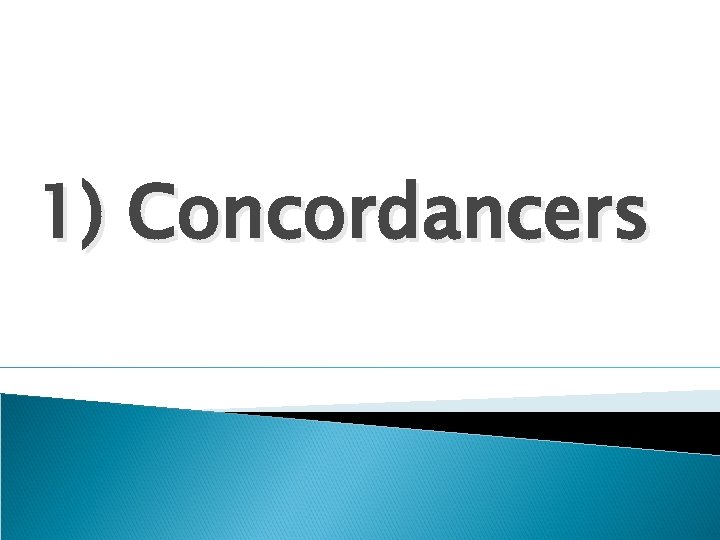 1) Concordancers 