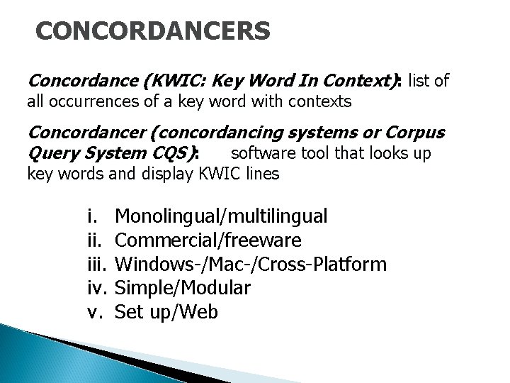 CONCORDANCERS Concordance (KWIC: Key Word In Context): list of all occurrences of a key