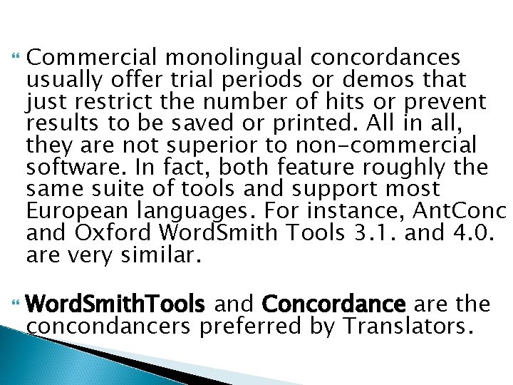  Commercial monolingual concordances usually offer trial periods or demos that just restrict the