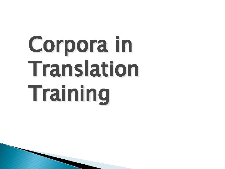 Corpora in Translation Training 