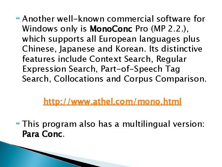  Another well-known commercial software for Windows only is Mono. Conc Pro (MP 2.