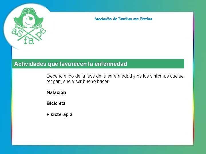 Asociación de Familias con Perthes Actividades que favorecen la enfermedad Dependiendo de la fase