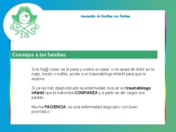 Asociación de Familias con Perthes Consejos a las familias Si tu hij@ cojea, se