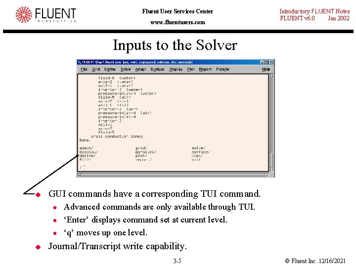 Fluent User Services Center www. fluentusers. com Introductory FLUENT Notes FLUENT v 6. 0