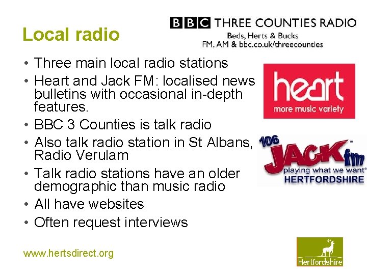 Local radio • Three main local radio stations • Heart and Jack FM: localised