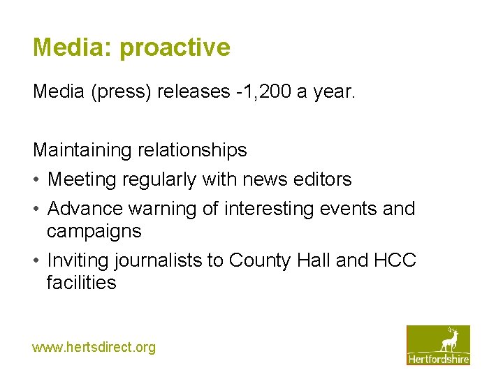 Media: proactive Media (press) releases -1, 200 a year. Maintaining relationships • Meeting regularly