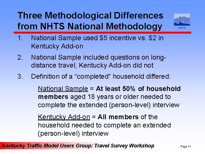 Three Methodological Differences from NHTS National Methodology 1. National Sample used $5 incentive vs.