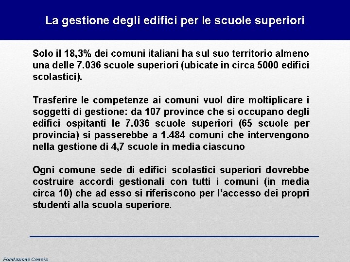 La gestione degli edifici per le scuole superiori Solo il 18, 3% dei comuni