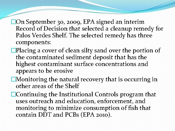 �On September 30, 2009, EPA signed an interim Record of Decision that selected a
