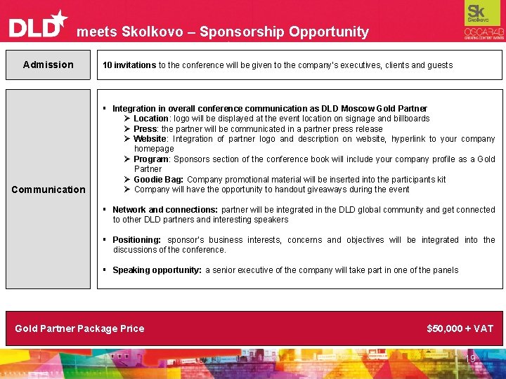 meets Skolkovo – Sponsorship Opportunity Admission Communication 10 invitations to the conference will be