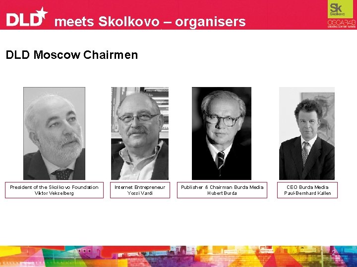 meets Skolkovo – organisers DLD Moscow Chairmen President of the Skolkovo Foundation Viktor Vekselberg