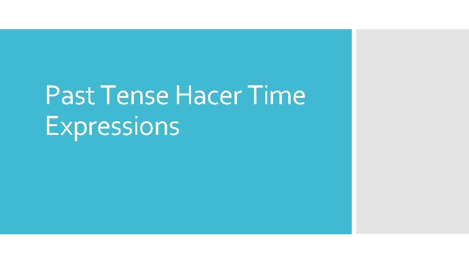 Past Tense Hacer Time Expressions 