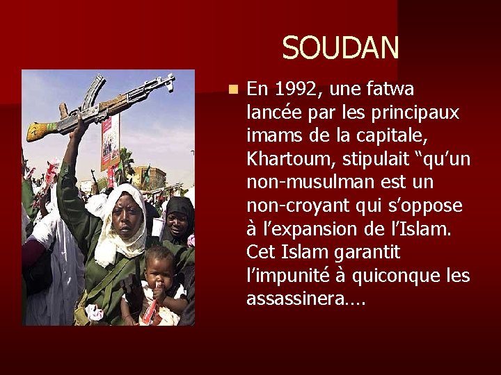 SOUDAN n En 1992, une fatwa lancée par les principaux imams de la capitale,