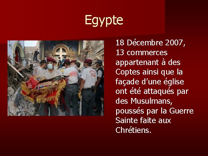 Egypte 18 Décembre 2007, 13 commerces appartenant à des Coptes ainsi que la façade