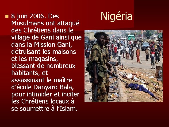 n 8 juin 2006. Des Musulmans ont attaqué des Chrétiens dans le village de