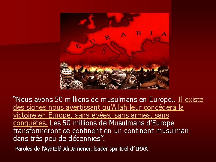 “Nous avons 50 millions de musulmans en Europe. . Il existe des signes nous