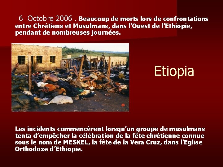 6 Octobre 2006. Beaucoup de morts lors de confrontations entre Chrétiens et Musulmans, dans